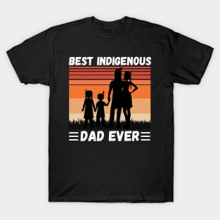 Best Indigenous Dad Ever, Vintage Native Dad Father’s Day Gift T-Shirt